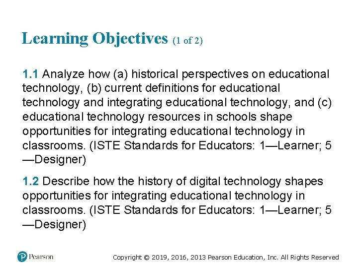 Learning Objectives (1 of 2) 1. 1 Analyze how (a) historical perspectives on educational