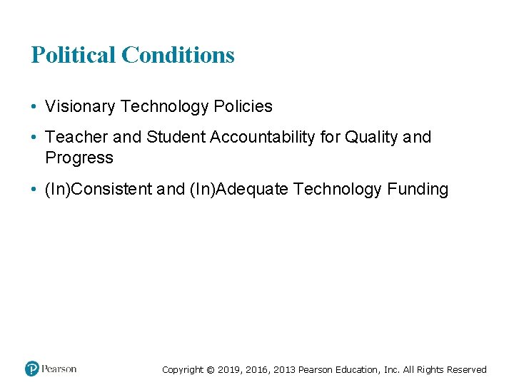 Political Conditions • Visionary Technology Policies • Teacher and Student Accountability for Quality and