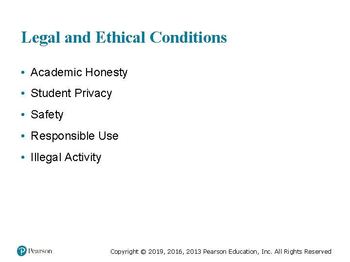 Legal and Ethical Conditions • Academic Honesty • Student Privacy • Safety • Responsible