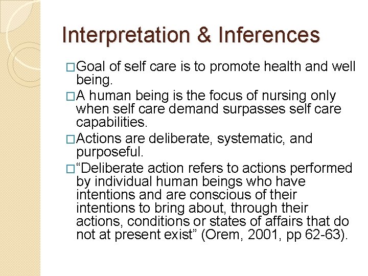Interpretation & Inferences �Goal of self care is to promote health and well being. Interpretation & Inferences �Goal of self care is to promote health and well being.