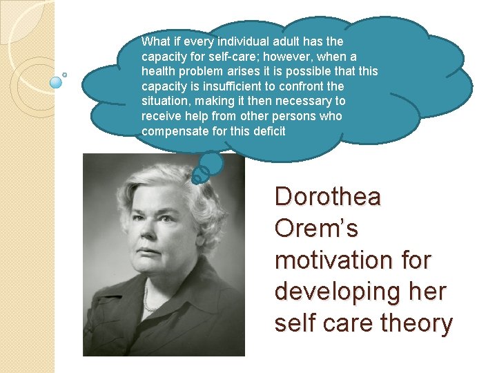 What if every individual adult has the capacity for self-care; however, when a health What if every individual adult has the capacity for self-care; however, when a health