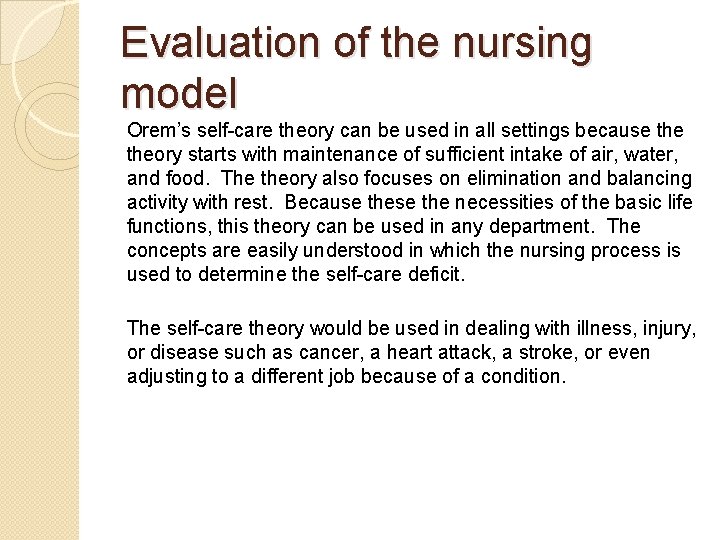 Evaluation of the nursing model Orem’s self-care theory can be used in all settings Evaluation of the nursing model Orem’s self-care theory can be used in all settings