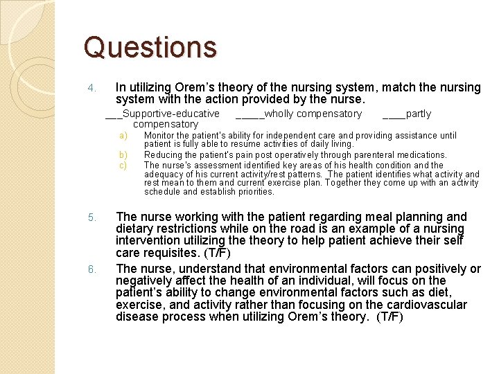 Questions 4. In utilizing Orem’s theory of the nursing system, match the nursing system Questions 4. In utilizing Orem’s theory of the nursing system, match the nursing system