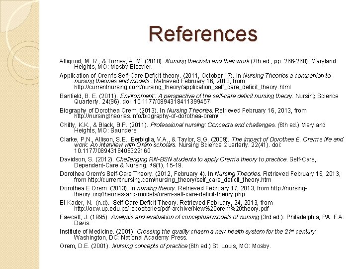 References Alligood, M. R. , & Tomey, A. M. (2010). Nursing theorists and their References Alligood, M. R. , & Tomey, A. M. (2010). Nursing theorists and their