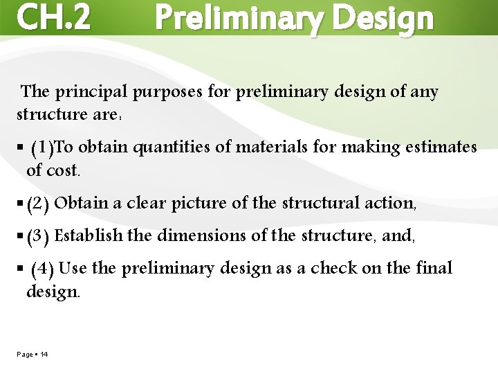 CH. 2 Preliminary Design The principal purposes for preliminary design of any structure are: