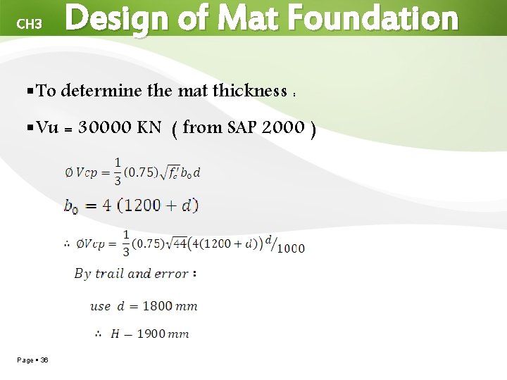 CH 3 Design of Mat Foundation To determine the mat thickness : Vu =