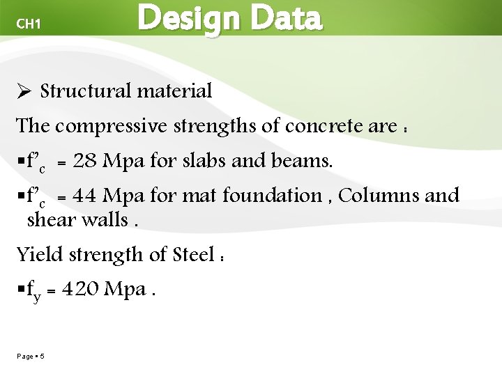 CH 1 Design Data Ø Structural material The compressive strengths of concrete are :