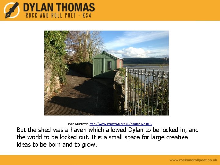 Lynn Mathews http: //www. geograph. org. uk/photo/3273805 But the shed was a haven which