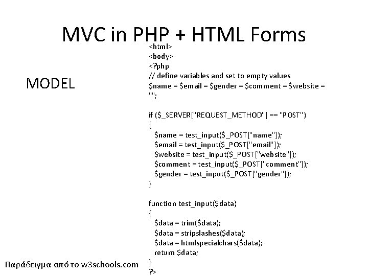 MVC in PHP + HTML Forms MODEL <html> <body> <? php // define variables