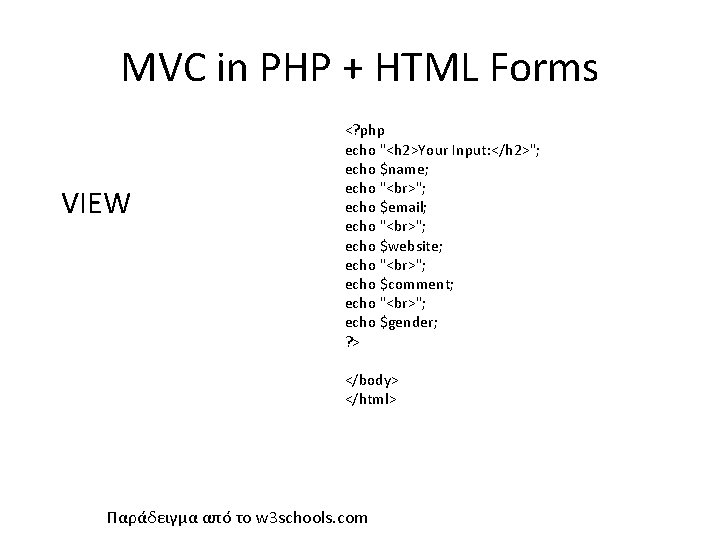 MVC in PHP + HTML Forms VIEW <? php echo "<h 2>Your Input: </h