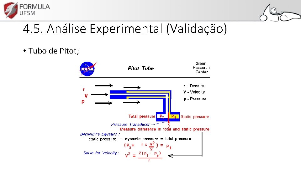 4. 5. Análise Experimental (Validação) • Tubo de Pitot; 