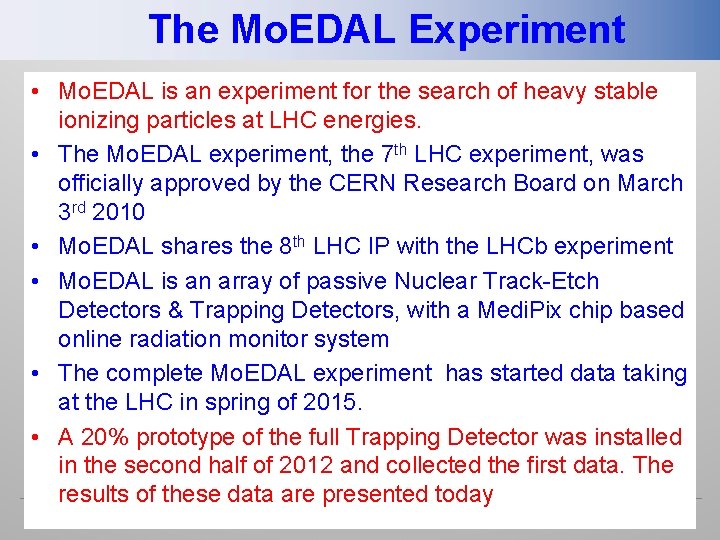 The Mo. EDAL Experiment • Mo. EDAL is an experiment for the search of