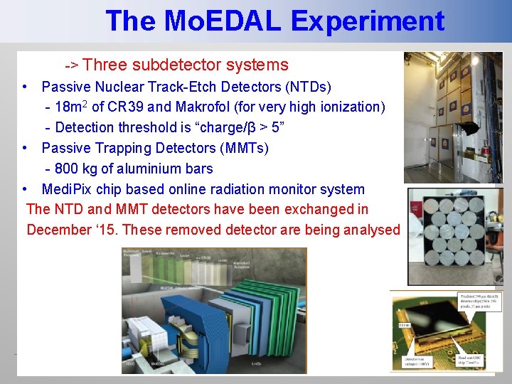 The Mo. EDAL Experiment -> Three subdetector systems • Passive Nuclear Track-Etch Detectors (NTDs)