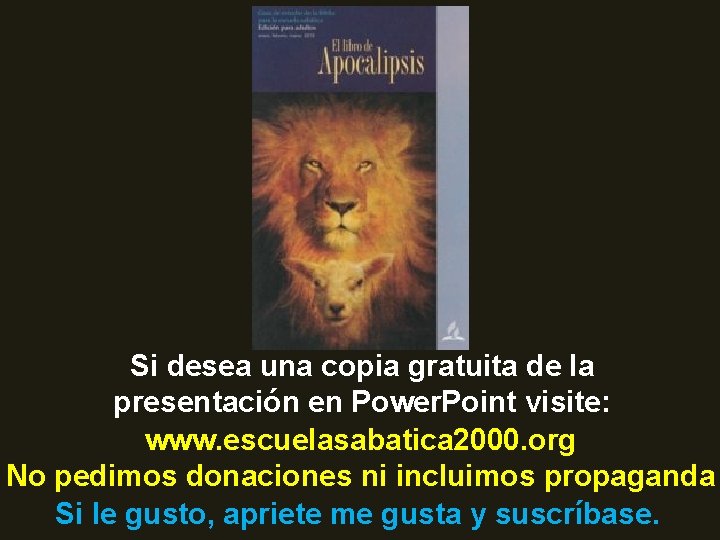 Si desea una copia gratuita de la presentación en Power. Point visite: www. escuelasabatica