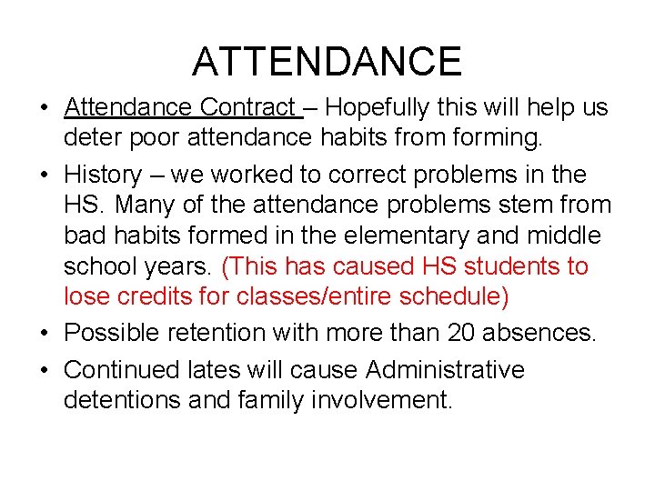 ATTENDANCE • Attendance Contract – Hopefully this will help us deter poor attendance habits