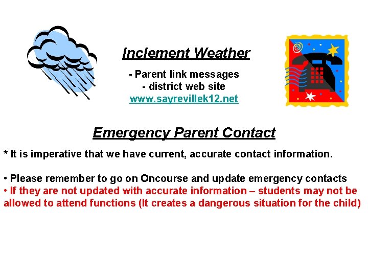  Inclement Weather - Parent link messages - district web site www. sayrevillek 12.