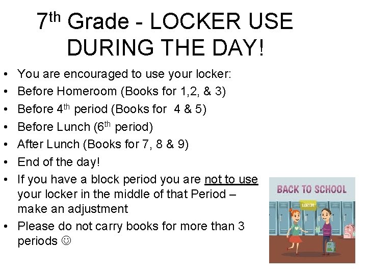 th 7 Grade - LOCKER USE DURING THE DAY! • • You are encouraged