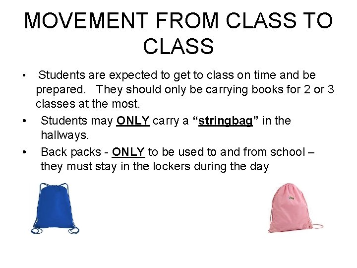 MOVEMENT FROM CLASS TO CLASS • Students are expected to get to class on