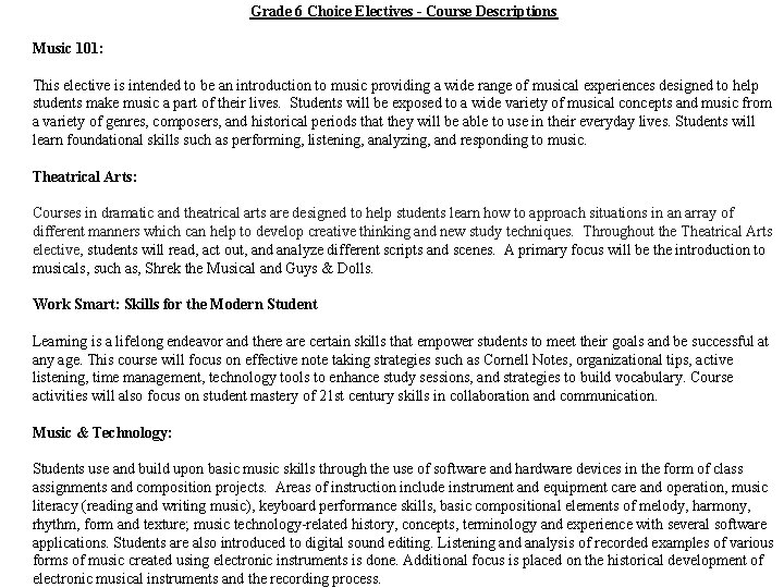 Grade 6 Choice Electives - Course Descriptions Music 101: This elective is intended to