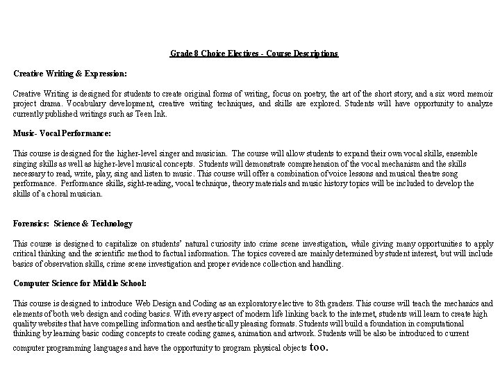 Grade 8 Choice Electives - Course Descriptions Creative Writing & Expression: Creative Writing is