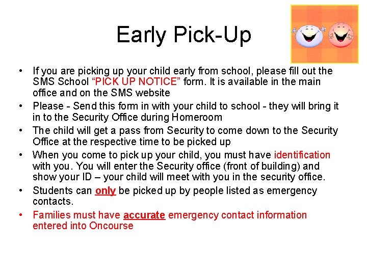 Early Pick-Up • If you are picking up your child early from school, please