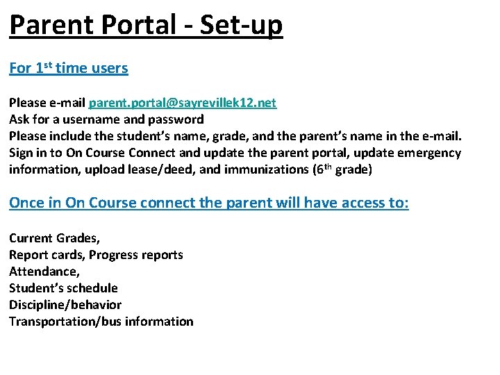 Parent Portal - Set-up For 1 st time users Please e-mail parent. portal@sayrevillek 12.
