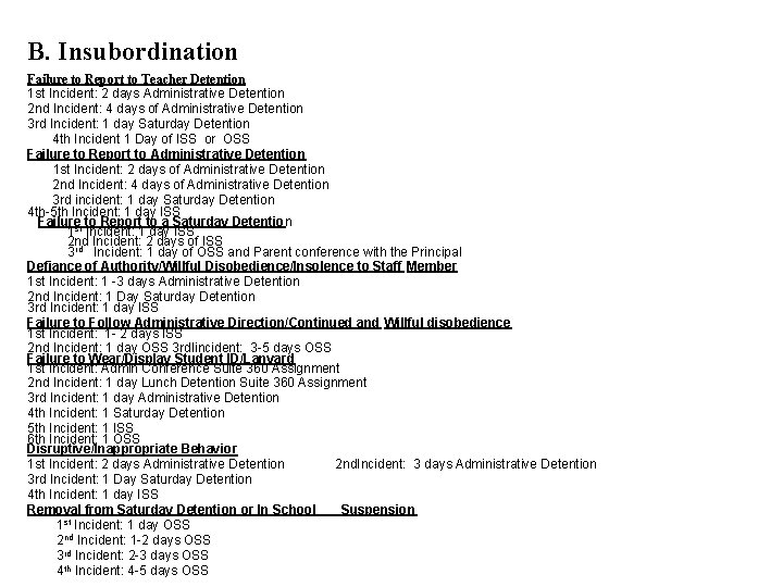 B. Insubordination Failure to Report to Teacher Detention 1 st Incident: 2 days Administrative