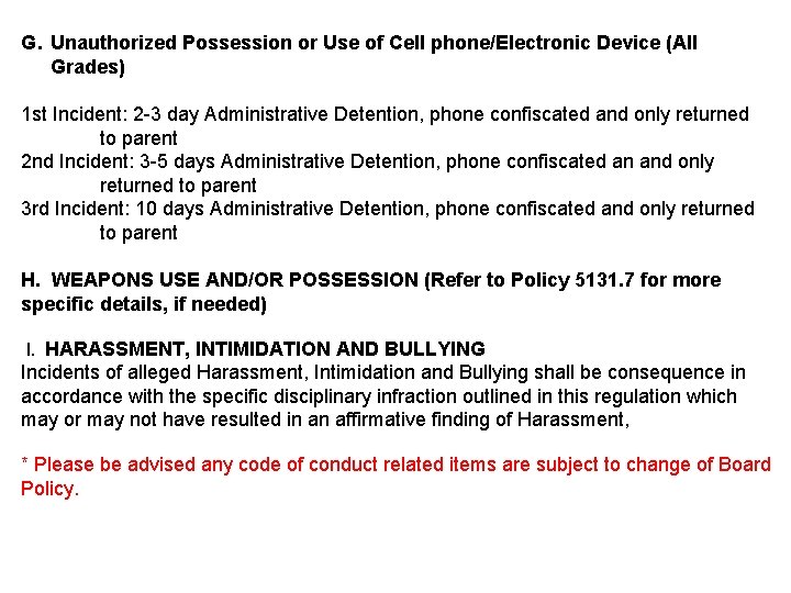 G. Unauthorized Possession or Use of Cell phone/Electronic Device (All Grades) 1 st Incident: