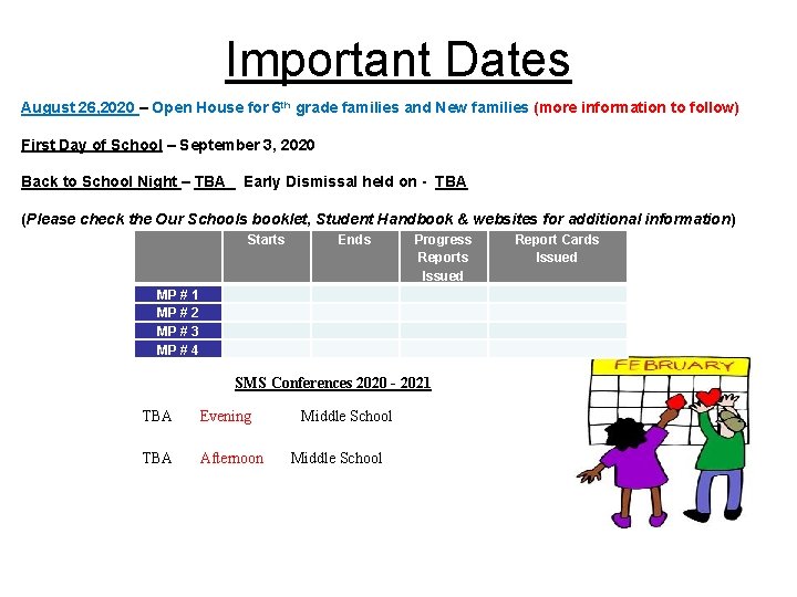 Important Dates August 26, 2020 – Open House for 6 th grade families and