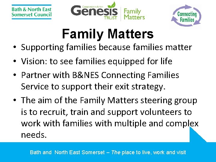 Family Matters • Supporting families because families matter • Vision: to see families equipped