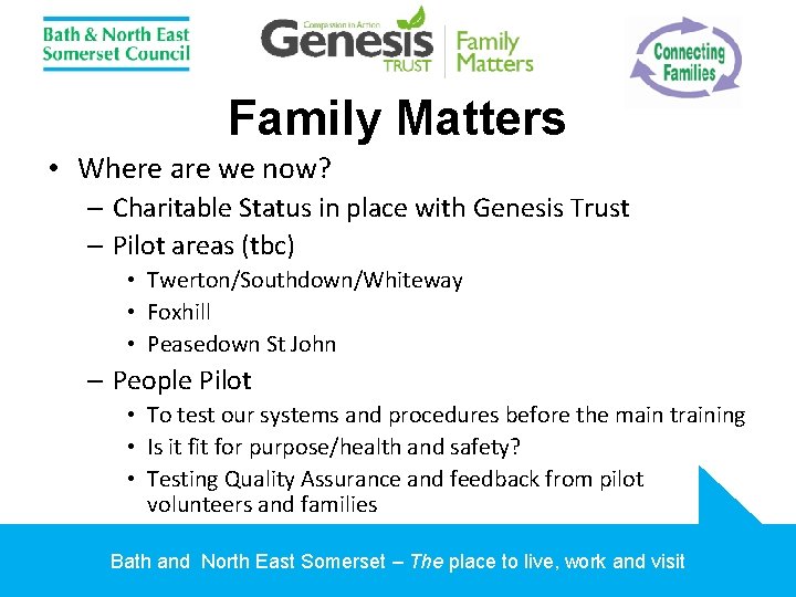 Family Matters • Where are we now? – Charitable Status in place with Genesis