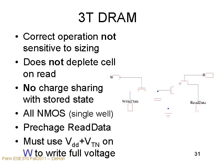 3 T DRAM • Correct operation not sensitive to sizing • Does not deplete 3 T DRAM • Correct operation not sensitive to sizing • Does not deplete