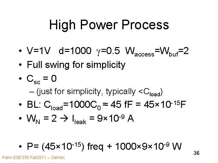 High Power Process • V=1 V d=1000 g=0. 5 Waccess=Wbuf=2 • Full swing for High Power Process • V=1 V d=1000 g=0. 5 Waccess=Wbuf=2 • Full swing for