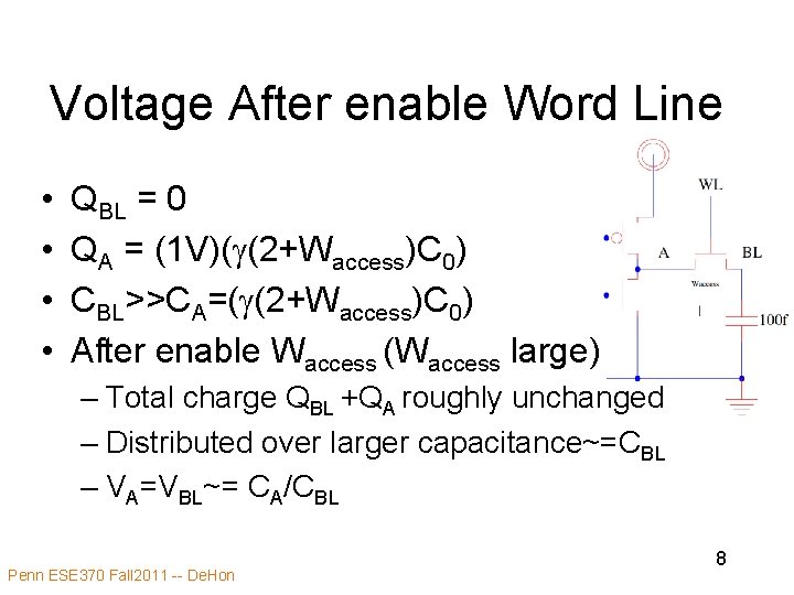 Voltage After enable Word Line • • QBL = 0 QA = (1 V)(g(2+Waccess)C Voltage After enable Word Line • • QBL = 0 QA = (1 V)(g(2+Waccess)C