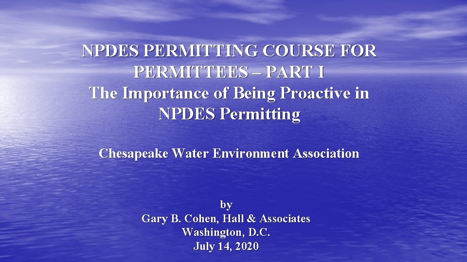 NPDES PERMITTING COURSE FOR PERMITTEES – PART I The Importance of Being Proactive in