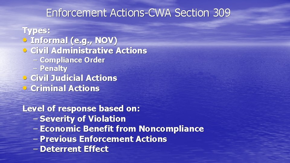 Enforcement Actions-CWA Section 309 Types: • Informal (e. g. , NOV) • Civil Administrative