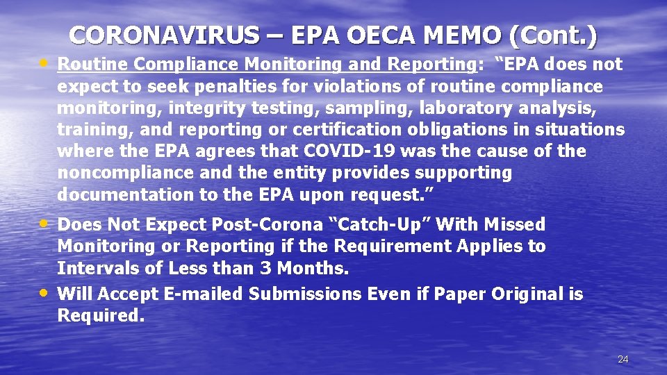 CORONAVIRUS – EPA OECA MEMO (Cont. ) • Routine Compliance Monitoring and Reporting: “EPA