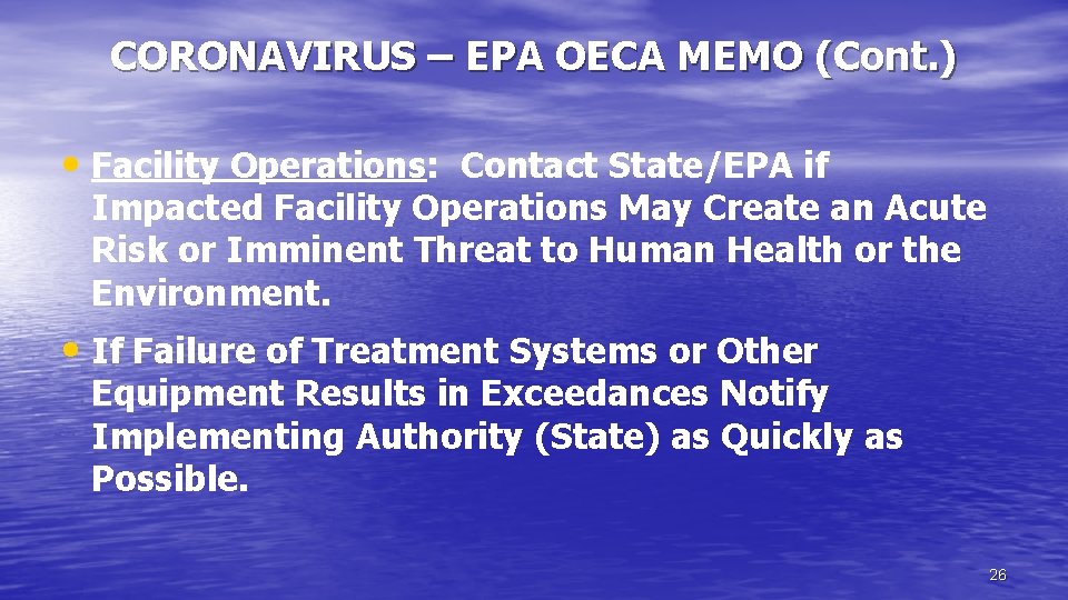 CORONAVIRUS – EPA OECA MEMO (Cont. ) • Facility Operations: Contact State/EPA if Impacted