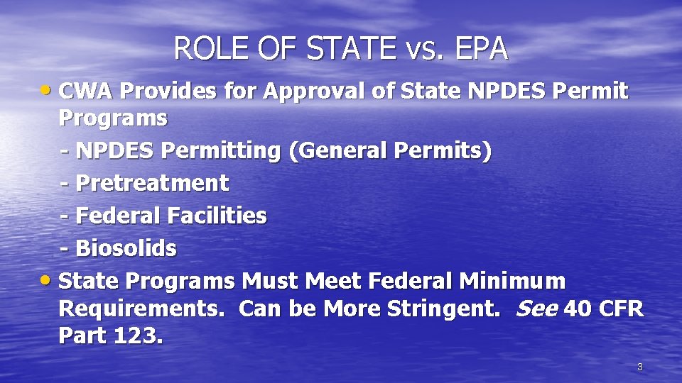 ROLE OF STATE vs. EPA • CWA Provides for Approval of State NPDES Permit