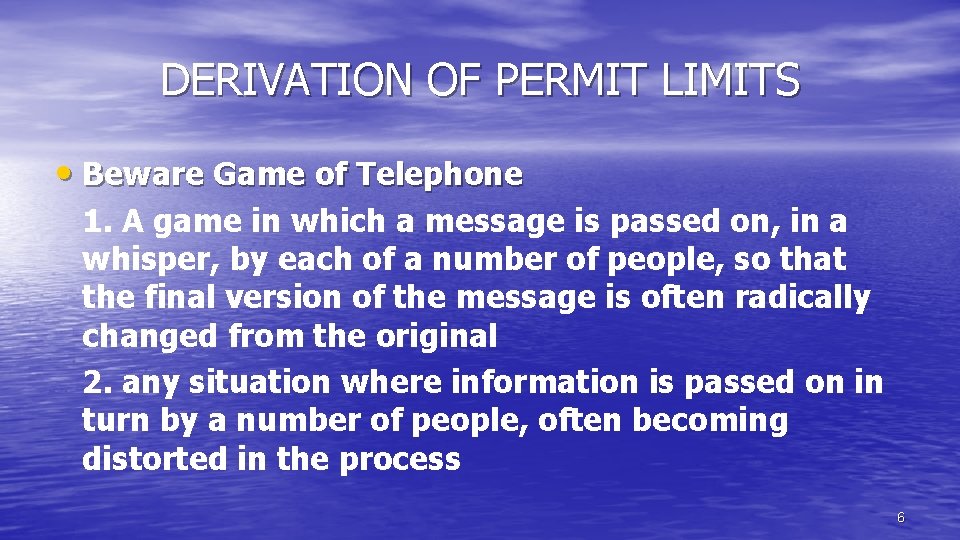 DERIVATION OF PERMIT LIMITS • Beware Game of Telephone 1. A game in which