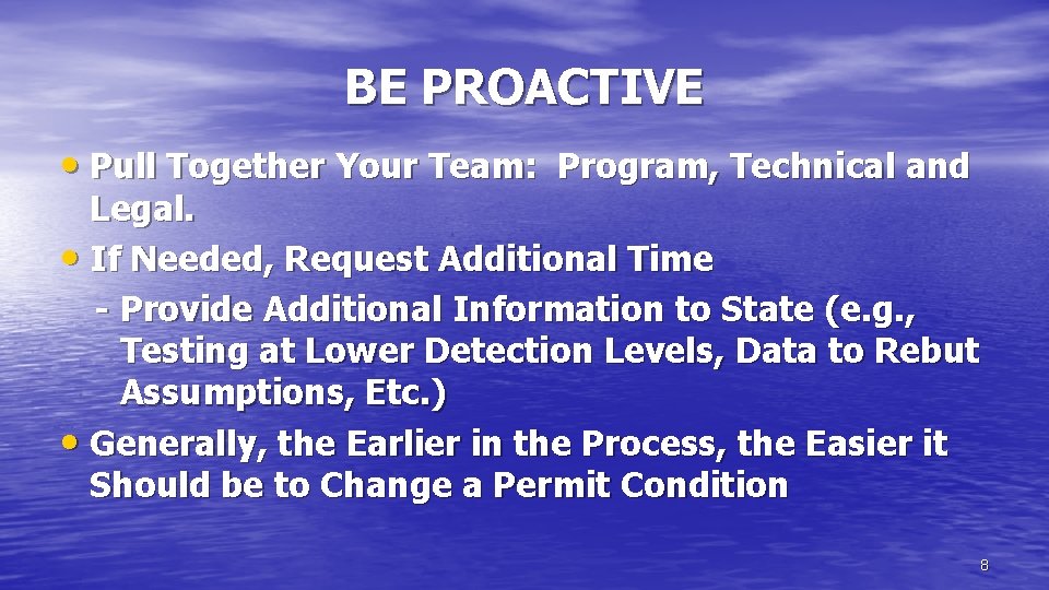 BE PROACTIVE • Pull Together Your Team: Program, Technical and Legal. • If Needed,