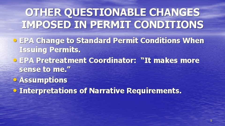 OTHER QUESTIONABLE CHANGES IMPOSED IN PERMIT CONDITIONS • EPA Change to Standard Permit Conditions