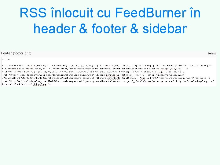 RSS înlocuit cu Feed. Burner în header & footer & sidebar 