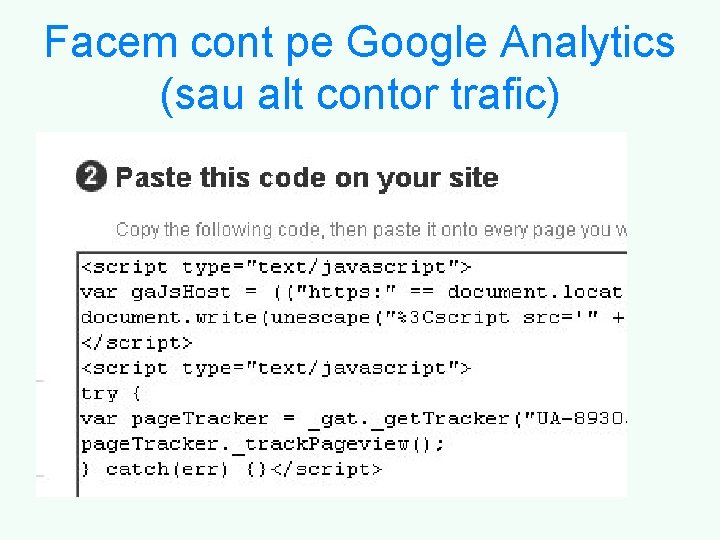 Facem cont pe Google Analytics (sau alt contor trafic) 