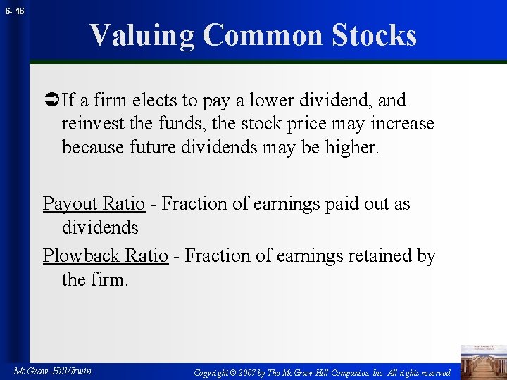 6 - 16 Valuing Common Stocks Ü If a firm elects to pay a
