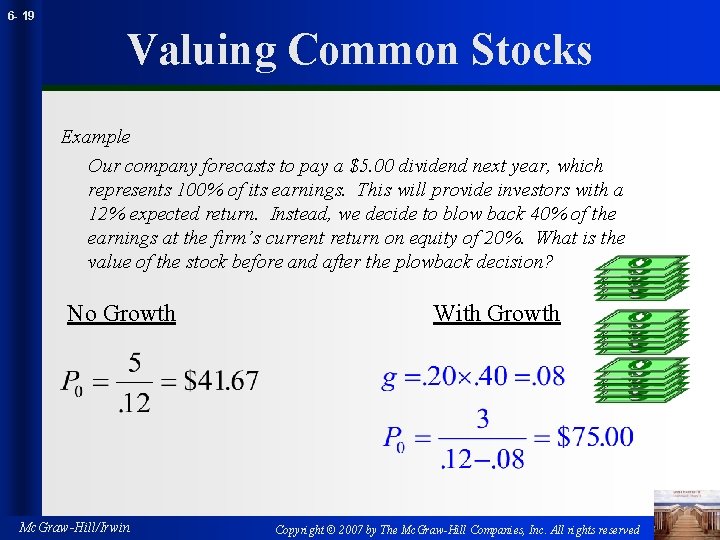 6 - 19 Valuing Common Stocks Example Our company forecasts to pay a $5.