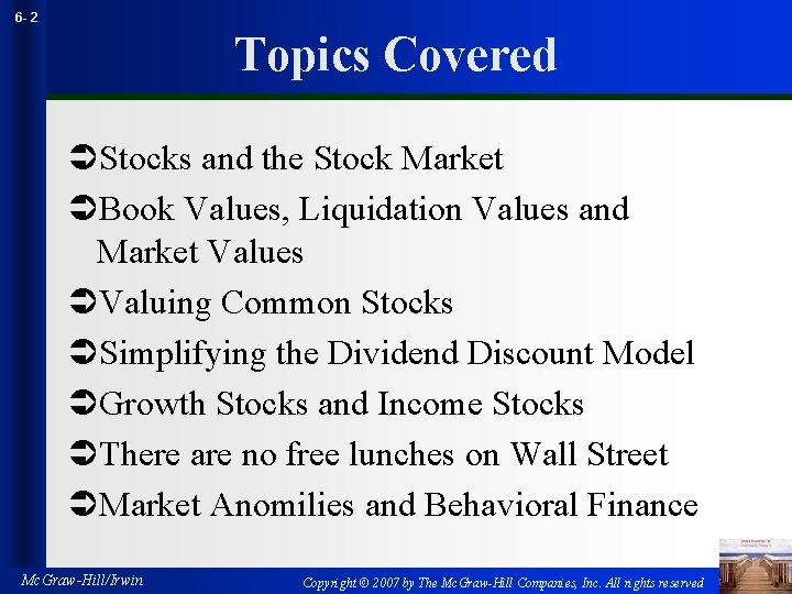 6 - 2 Topics Covered ÜStocks and the Stock Market ÜBook Values, Liquidation Values