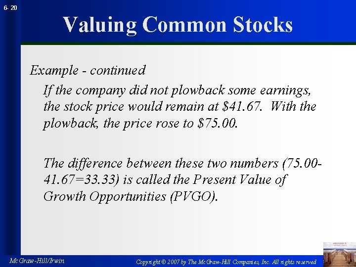 6 - 20 Valuing Common Stocks Example - continued If the company did not