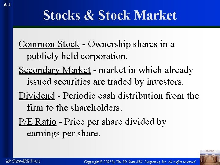 6 - 4 Stocks & Stock Market Common Stock - Ownership shares in a