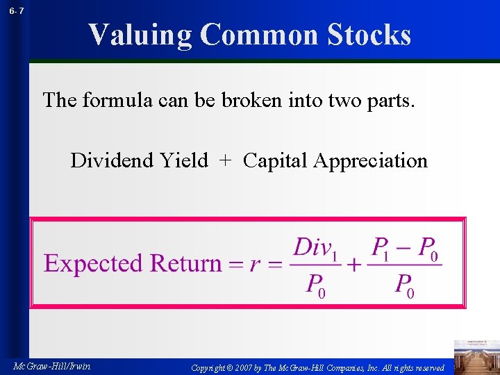 6 - 7 Valuing Common Stocks The formula can be broken into two parts.